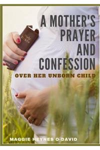 Mother's Prayer and Confession Over Her Unborn Child