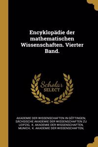 Encyklopädie der mathematischen Wissenschaften. Vierter Band.