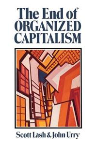 End of Organized Capitalism