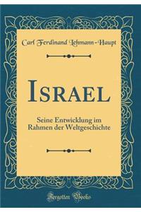 Israel: Seine Entwicklung Im Rahmen Der Weltgeschichte (Classic Reprint)