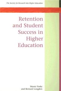 Retention and Student Success in Higher Education