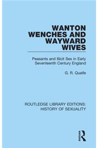 Wanton Wenches and Wayward Wives