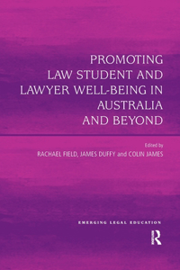 Promoting Law Student and Lawyer Well-Being in Australia and Beyond