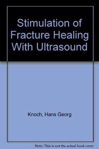 Stimulation of Fracture Healing With Ultrasound