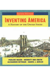 Inventing America: A History of the United States: v. 1-2