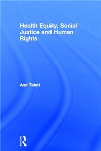 Health Equity, Social Justice and Human Rights