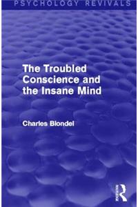 The Troubled Conscience and the Insane Mind (Psychology Revivals)