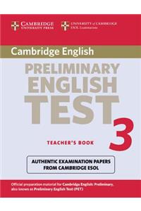 Cambridge Preliminary English Test 3 Teacher's Book: Examination Papers from University of Cambridge ESOL Examinations: English for Speakers of Other