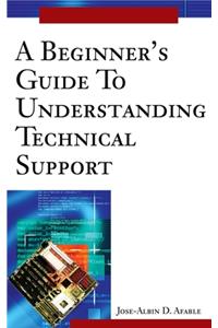 A Beginner's Guide To Understanding Technical Support