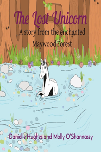 Lost Unicorn: A story from the enchanted Maywood Forest