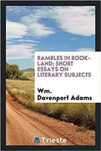RAMBLES IN BOOK-LAND; SHORT ESSAYS ON LI
