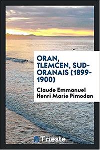 Oran, Tlemcen, Sud-Oranais (1899-1900)