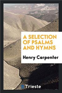 A Selection of Psalms and Hymns