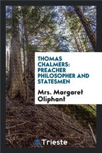 Thomas Chalmers: Preacher, Philosopher, and Statesmen