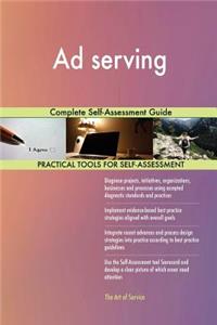 Ad serving Complete Self-Assessment Guide