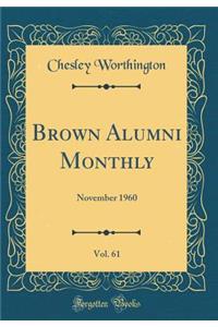 Brown Alumni Monthly, Vol. 61: November 1960 (Classic Reprint)