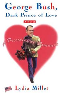 George Bush, Dark Prince of Love