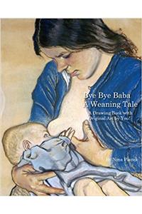 Bye Bye Baba: A Weaning Tale