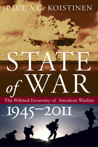 State of War: The Political Economy of American Warfare, 1945-2011