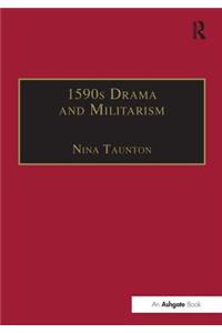 1590s Drama and Militarism
