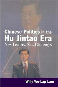 Chinese Politics in the Hu Jintao Era: New Leaders, New Challenges