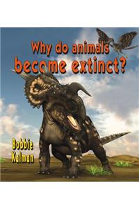 Why Do Animals Become Extinct?