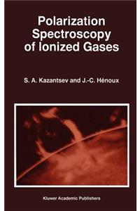 Polarization Spectroscopy of Ionized Gases