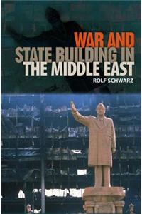 War and State Building in the Middle East