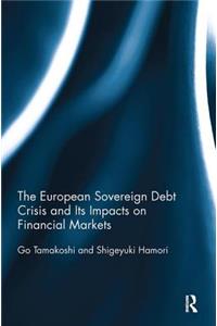 European Sovereign Debt Crisis and Its Impacts on Financial Markets