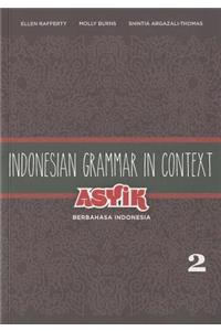 Indonesian Grammar in Context: Asyik Berbahasa Indonesia