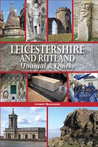 Leicestershire and Rutland Unusual & Quirky