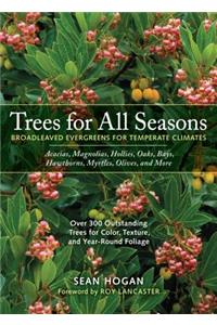 Trees for All Seasons - Broadleaved Evergreens for Temperate Climates [Hb]