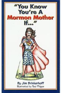 You Know You're a Mormon Mother If...