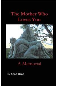 Mother Who Loves You: A Memorial