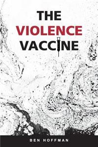 The Violence Vaccine