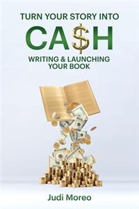 Turn Your Story Into Cash