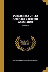 Publications Of The American Economic Association; Volume 7