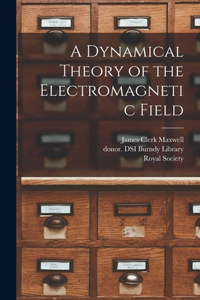 Dynamical Theory of the Electromagnetic Field