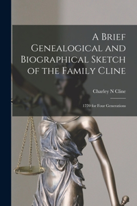 Brief Genealogical and Biographical Sketch of the Family Cline