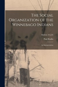 The Social Organization of the Winnebago Indians