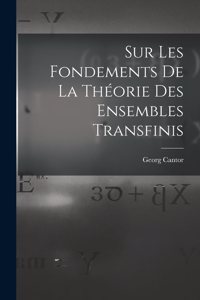 Sur Les Fondements De La Théorie Des Ensembles Transfinis