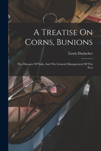 Treatise On Corns, Bunions