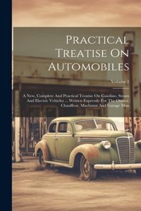 Practical Treatise On Automobiles