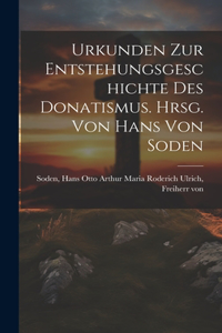 Urkunden zur Entstehungsgeschichte des Donatismus. Hrsg. von Hans von Soden