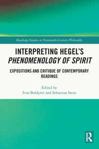 Interpreting Hegel’s Phenomenology of Spirit