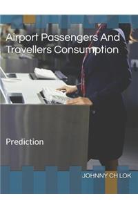 Airport Passengers And Travellers Consumption
