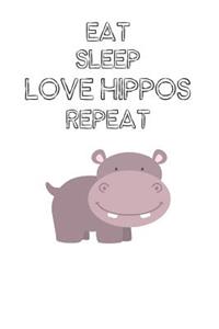 Eat Sleep Love Hippos Repeat