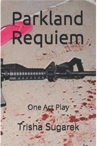 Parkland Requiem