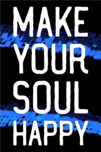 Make Your Soul Happy: Daily Success, Motivation and Everyday Inspiration For Your Best Year Ever, 365 days to more Happiness Motivational Year Long Journal / Daily Notebo