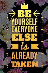 BE YOURSELF EVERYONE ELSE is ALREADY TAKEN: Tagebuch dotted Blanko Tagebuch mit Punkteraster Ein Tagebuch mit Motivationsspruch ideal als Tagebuch, Skizzenbuch, Sketchbook, Zeichenbuch